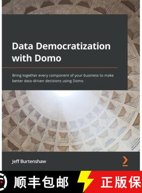 预订 Data Democratization with Domo: Bring together every component of your business to make better d... [9781800568426]