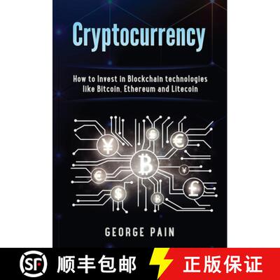 【3-4周达】Cryptocurrency: How to Invest in Blockchain technologies like Bitcoin, Ethereum and Litecoin [9781922300645]