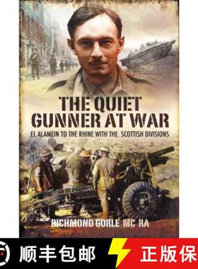 【3-4周达】The Quiet Gunner at War: El Alamein to the Rhine with the Scottish Divisions [9781848845404]