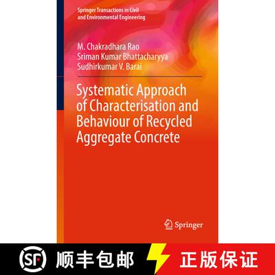 【3-4周达】精装 Systematic Approach of Characterisation and Behaviour of Recycled Aggregate Concrete ... [9789811066856]