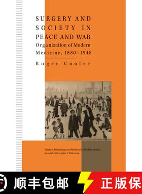 【3-4周达】Surgery and Society in Peace and War : Orthopaedics and the Organization of Modern Medicin... [9781349642830]