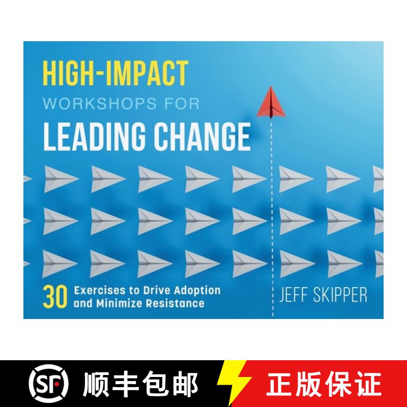 【3-4周达】High-Impact Workshops For Leading Change: 30 Exercises to Drive Adoption and Minimize Resi... [9781738903825]