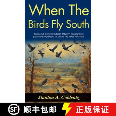 【3-4周达】When The Birds Fly South: Stanton A Coblentz's Avian Odyssey: Soaring with Feathery Compan... [9789359575209]
