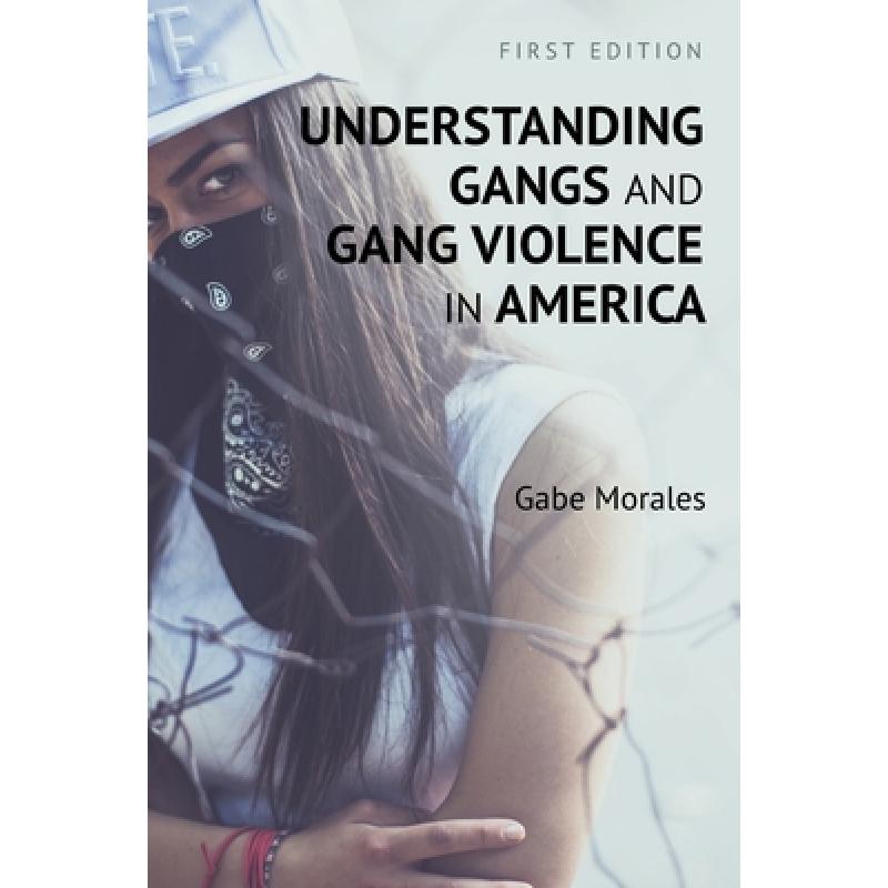 【4周达】Understanding Gangs and Gang Violence in America [9781516582327]