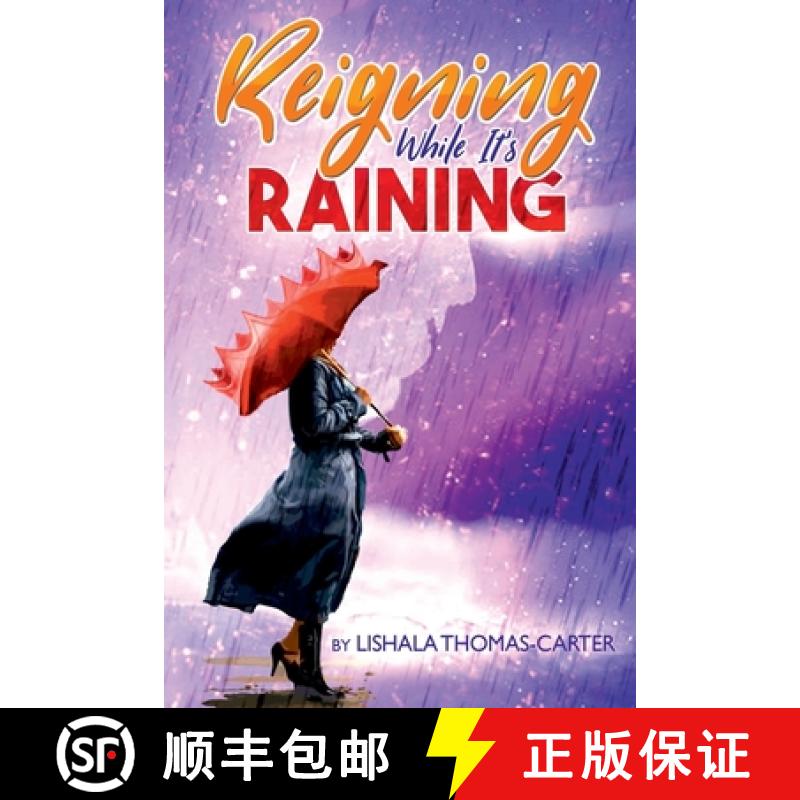 预订 Reigning While It's Raining: A Woman's Journey Towards Her Destiny [9780997564389]