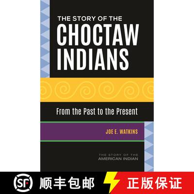 【3-4周达】The Story of the Choctaw Indians: From the Past to the Present [9781440862663]