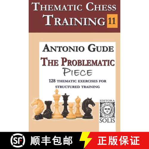 【3-4周达】Thematic Chess Training - Book 11: The Problematic Piece [9786598628154]