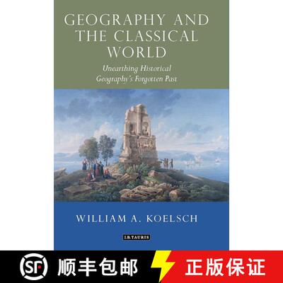 【3-4周达】Geography and the Classical World: Unearthing Historical Geography's Forgotten Past [9781780760643]
