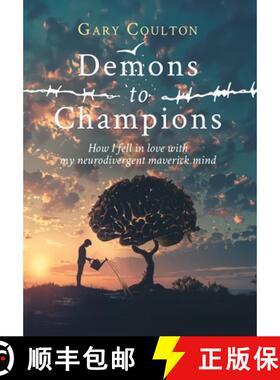 【3-4周达】Demons to Champions: How I fell in love with my neurodivergent maverick mind [9781068695421]