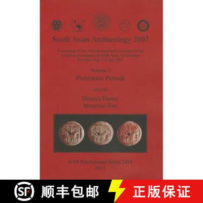 【3-4周达】South Asian Archaeology 2007: Volume I - Prehistoric Periods: Proceedings of the 19th Inte... [9781407310626]