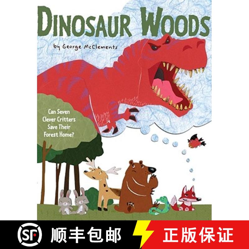 【3-4周达】Dinosaur Woods: Can Seven Clever Critters Save Their Forest Home? [9781416986263]