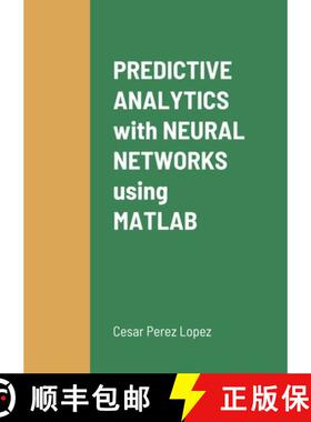 【3-4周达】PREDICTIVE ANALYTICS with NEURAL NETWORKS using MATLAB [9781716601569]