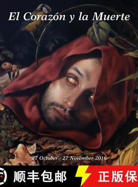 【3-4周达】El Corazón y la Muerte: Curated by Kikyz1313, 27 October - 27 November 2016 [9780954172398]