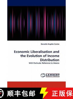 预订 Economic Liberalisation and the Evolution of Income Distribution [9783844314793]