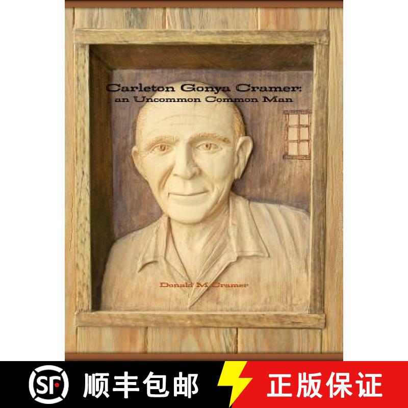 【2-3周达】Carleton Gonya Cramer: an Uncommon Common Man [9781312023932]