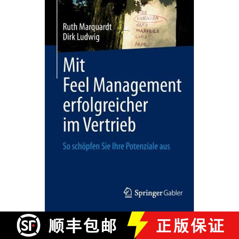 【3-4周达】Mit Feel Management erfolgreicher im Vertrieb : So schöpfen Sie Ihre Potenziale aus [9783658018993]
