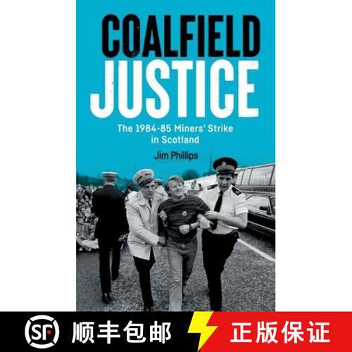 【3-4周达】精装 Coalfield Justice: The 1984-85 Miners' Strike in Scotland [9781399536493]