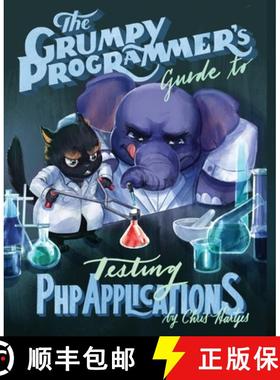 预订 The Grumpy Programmer's Guide To Testing PHP Applications [9781940111797]