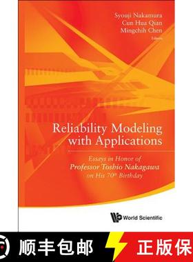 【3-4周达】Reliability Modeling with Applications: Essays in Honor of Professor Toshio Nakagawa on Hi... [9789814571937]