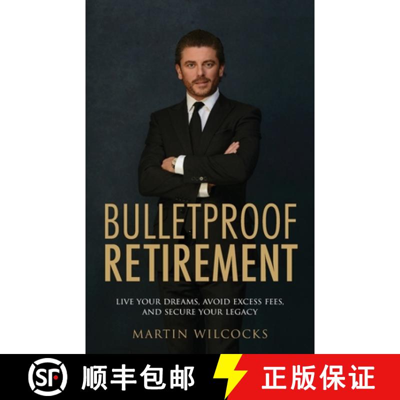 【3-4周达】Bulletproof Retirement: Live Your Dreams, Avoid Excess Fees and Secure Your Legacy [9781781336267]