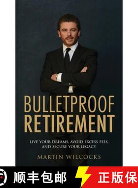 【3-4周达】Bulletproof Retirement: Live your dreams, avoid excess fees and secure your legacy [9781781336267]