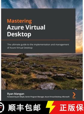 预订 Mastering Azure Virtual Desktop: The ultimate guide to the implementation and management of Azur... [9781801075022]
