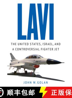 【3-4周达】Lavi: The United States, Israel, and a Controversial Fighter Jet [9781612347226]