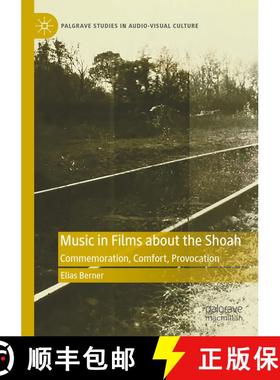 【3-4周达】Music in Films about the Shoah: Commemoration, Comfort, Provocation [9783031461996]