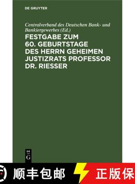 预订 Festgabe zum 60. Geburtstage des Herrn Geheimen Justizrats Professor Dr. Riesser [9783112381038]