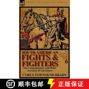 【3-4周达】South American Fights & Fighters: The Conquistadors and Other Accounts of Adventure [9780857065803]