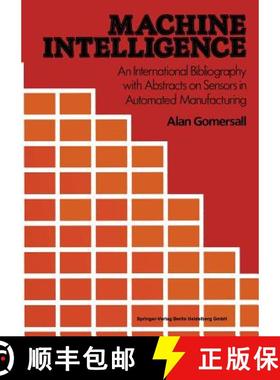 【3-4周达】Machine Intelligence : An International Bibliography with Abstracts of Sensors in Automate... [9783662124048]