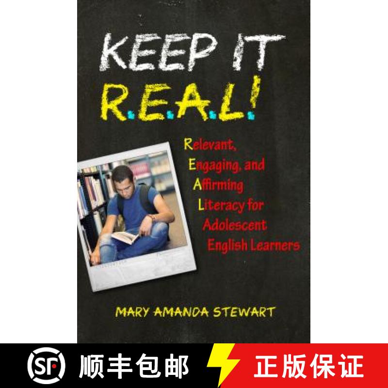 【3-4周达】Keep It R.E.A.L.!: Relevant, Engaging, and Affirming Literacy for Adolescent English Learners [9780807758700]