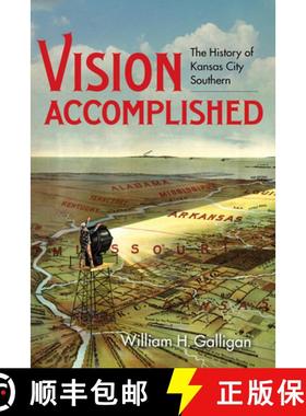【3-4周达】Vision Accomplished: The History of Kansas City Southern [9780253068330]