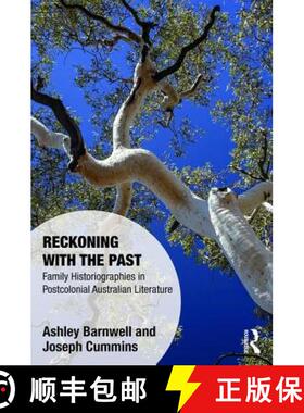 预订 Reckoning with the Past: Family Historiographies in Postcolonial Australian Literature [9781138088955]