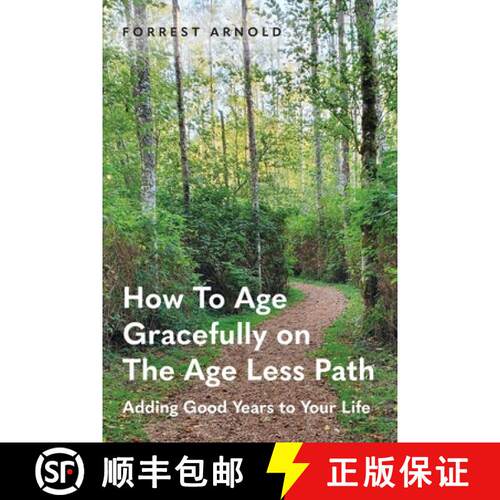 【3-4周达】How To Age Gracefully on The Age Less Path: Adding Good Years to Your Life [9798822977839]