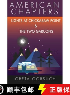 预订 Lights at Chickasaw Point and The Two Garcons: American Chapters [9781938757488]