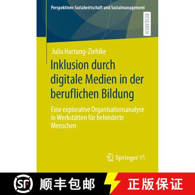 【3-4周达】Inklusion durch digitale Medien in der beruflichen Bildung : Eine explorative Organisation... [9783658317492]