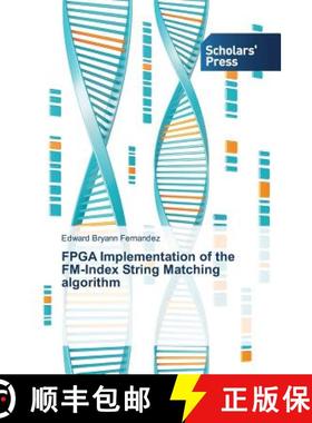 预订 FPGA Implementation of the FM-Index String Matching algorithm [9783639702781]
