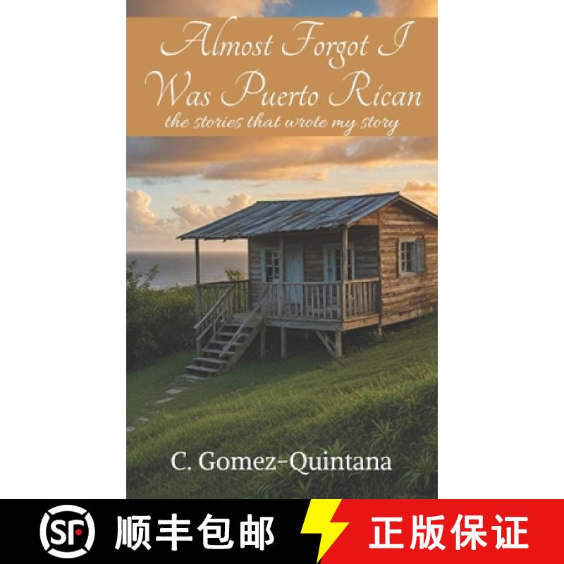 【3-4周达】Almost Forgot I Was Puerto Rican: the stories that wrote my story [9798992179903]