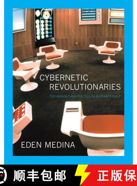 【3-4周达】Cybernetic Revolutionaries: Technology and Politics in Allende's Chile [9780262525961]
