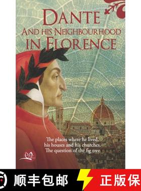 【3-4周达】Dante and his neighbourhood in Florence: The place where he lived, his houses and his chur... [9788832211979]