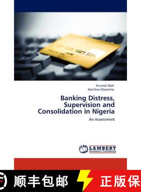 预订 Banking Distress, Supervision and Consolidation in Nigeria [9783846529867]