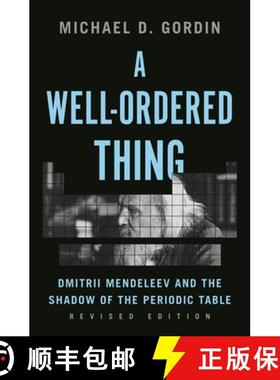 【3-4周达】A Well-Ordered Thing: Dmitrii Mendeleev and the Shadow of the Periodic Table, Revised Edition [9780691172385]