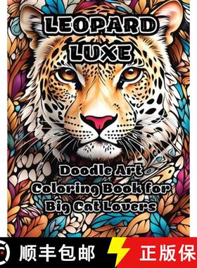 预订 Leopard Luxe: Doodle Art Coloring Book for Big Cat Lovers [9798868919312]