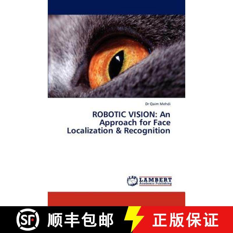 预订 Robotic Vision: An Approach for Face Localization & Recognition [9783843387026]