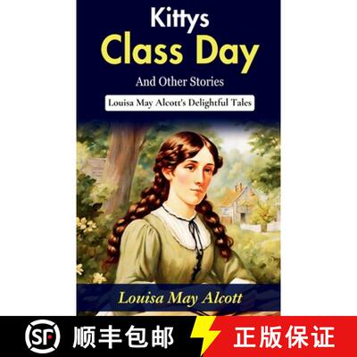 【3-4周达】Kitty's Class Day and Other Stories: Louisa May Alcott's Delightful Tales [9789359576282]