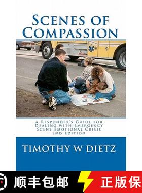 预订 Scenes Of Compassion: A Responder's Guide For Dealing With Emergency Scene Emotional Crisis [9781883581206]