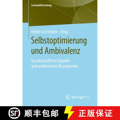 【3-4周达】Selbstoptimierung und Ambivalenz: Gesellschaftliche Appelle und ambivalente Rezeptionen [9783658281069]