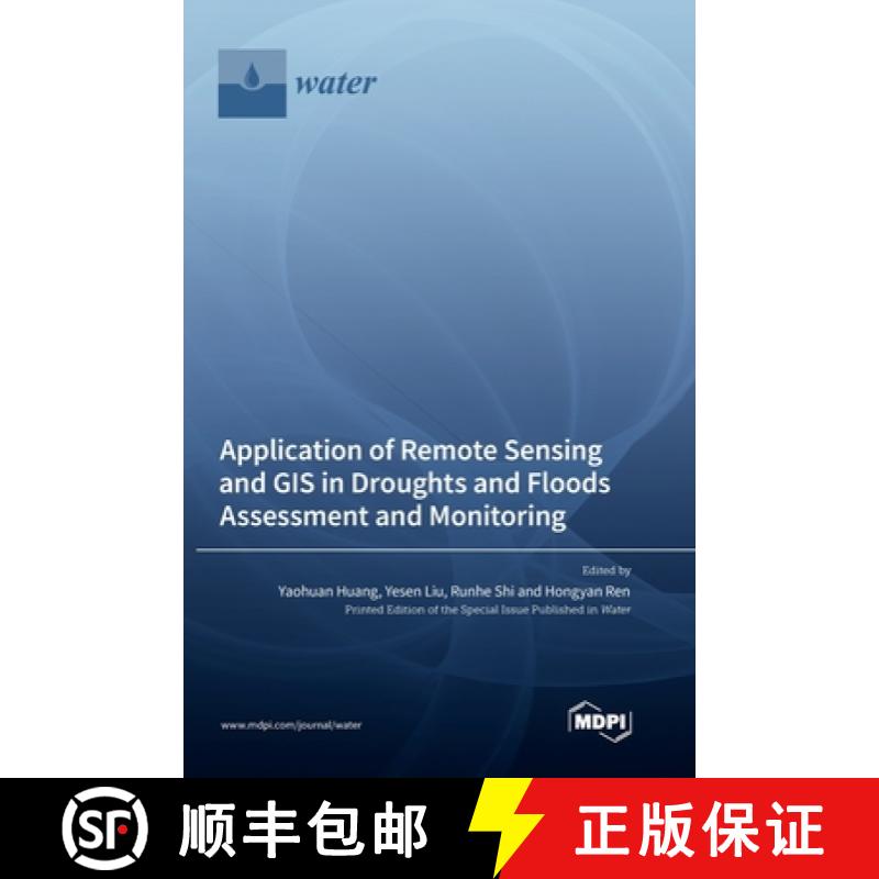 【2-3周达】Application of Remote Sensing and GIS in Droughts and Floods Assessment and Monitoring [9783036571461]