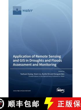 【3-4周达】Application of Remote Sensing and GIS in Droughts and Floods Assessment and Monitoring [9783036571461]